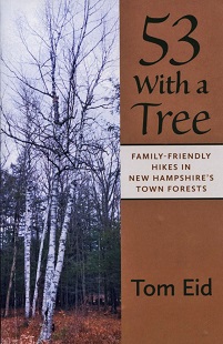 53 With a Tree: Family-Friendly Hikes in New Hampshire's Town Forests